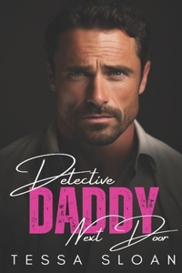 Detective Daddy Next Door: An Age-Gap Faking Dating Romantic Suspense