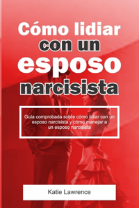 Cómo lidiar con un esposo narcisista