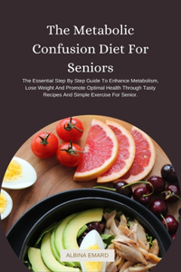 Metabolic Confusion Diet For Seniors