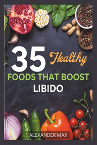 35 Healthy Diets That Boost Libido