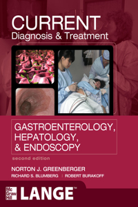 Current Diagnosis & Treatment Gastroenterology, Hepatology, & Endoscopy, Second Edition
