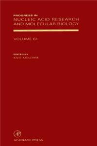 Progress in Nucleic Acid Research and Molecular Biology