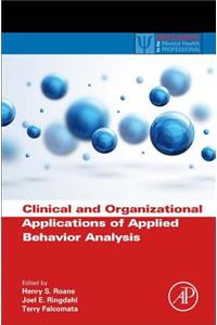 Clinical and Organizational Applications of Applied Behavior Analysis