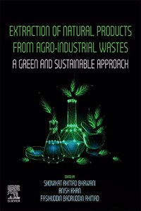 Extraction of Natural Products from Agro-Industrial Wastes