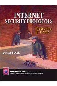 Internet Security Protocols: Protecting IP Traffic