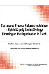 Continuous Process Reforms to Achieve a Hybrid Supply Chain Strategy