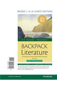 Backpack Literature: An Introduction to Fiction, Poetry, Drama, and Writing, Books a la Carte Edition, MLA Update Edition