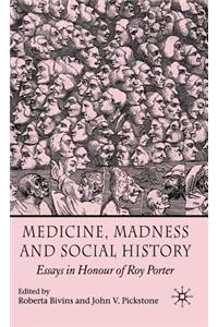 Medicine, Madness and Social History