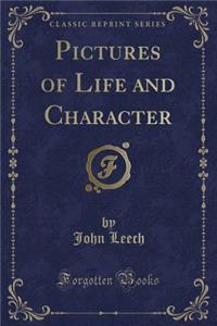 Pictures of Life and Character (Classic Reprint)