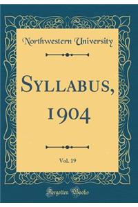 Syllabus, 1904, Vol. 19 (Classic Reprint)