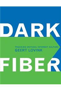 Dark Fiber: Tracking Critical Internet Culture