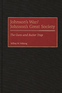 Johnson's War/Johnson's Great Society