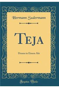 Teja: Drama in Einem Akt (Classic Reprint)