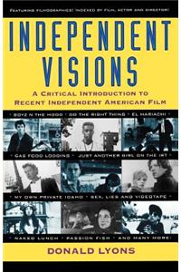 Independent Visions: A Critical Introduction to Recent Independent American Film