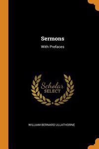 Sermons: With Prefaces