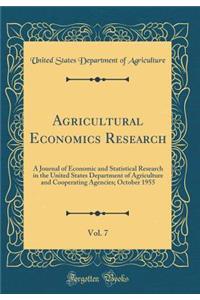 Agricultural Economics Research, Vol. 7: A Journal of Economic and Statistical Research in the United States Department of Agriculture and Cooperating Agencies; October 1955 (Classic Reprint)