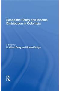 Economic Policy and Income Distribution in Colombia