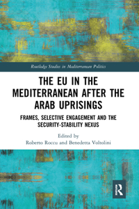 The EU in the Mediterranean after the Arab Uprisings