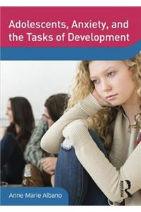 Adolescents, Anxiety, and the Tasks of Development