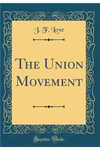 The Union Movement (Classic Reprint)