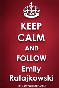 Keep Calm and Follow Emily Ratajkowski 2018-2019 Supreme Planner