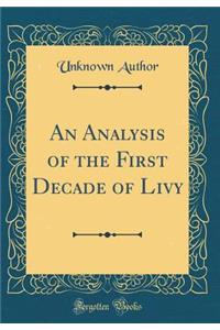An Analysis of the First Decade of Livy (Classic Reprint)