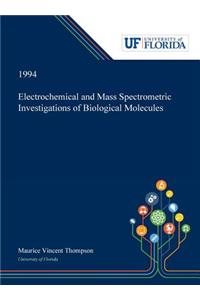Electrochemical and Mass Spectrometric Investigations of Biological Molecules