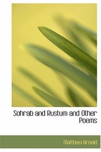 Sohrab and Rustum and Other Poems