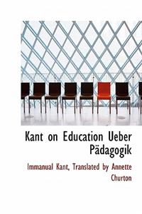 Kant on Education Ueber P Dagogik