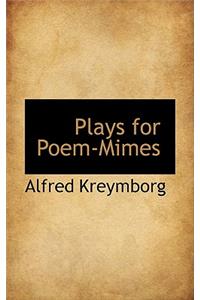 Plays for Poem-Mimes