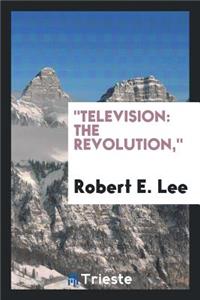 Television: The Revolution,
