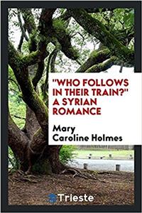 Who Follows in Their Train? a Syrian Romance