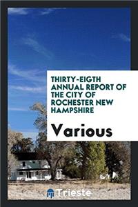 THIRTY-EIGTH ANNUAL REPORT OF THE CITY O
