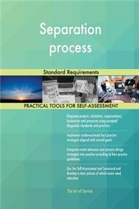 Separation process Standard Requirements