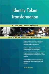 Identity Token Transformation A Clear and Concise Reference