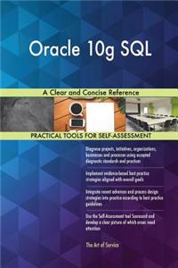 Oracle 10g SQL A Clear and Concise Reference