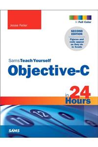 Sams Teach Yourself Objective-C in 24 Hours