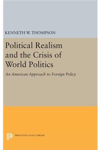 Political Realism and the Crisis of World Politics