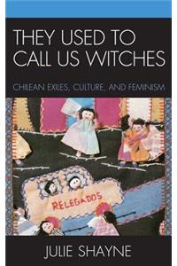 They Used to Call Us Witches