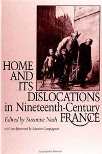Home and Its Dislocations in Nineteenth-Century France