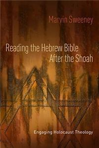 Reading the Hebrew Bible after the Shoah