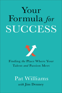 Your Formula for Success – Finding the Place Where Your Talent and Passion Meet