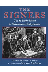 The Signers: The 56 Stories Behind the Declaration of Independence