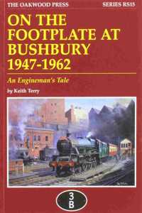 On the Footplate at Bushbury 1947-1963