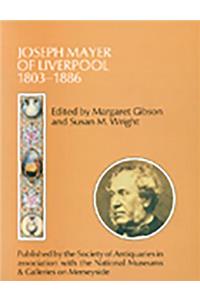 Joseph Mayer of Liverpool, 1803-1886