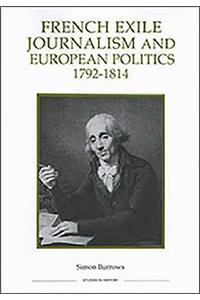French Exile Journalism and European Politics, 1792-1814