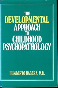 The Developmental Approach to Childhood Psychopathology (Classical Psychoanalysis and Its Applications)
