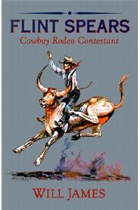 Flint Spears: Cowboy Rodeo Contestant