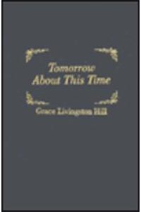 Tommorrow about This Time