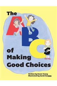 The ABCs of Making Good Choices